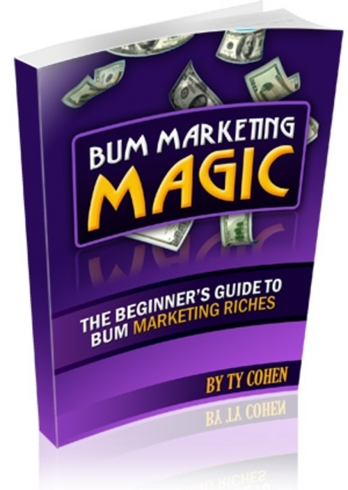 Product picture *NEW!* Bum Marketing Magic Start Your Own Money-Making....