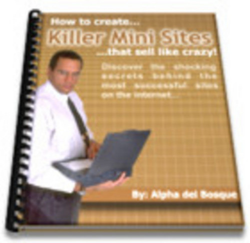 Product picture *New* How to Create Killer Mini Sites That Sell Like Crazy